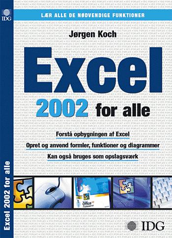 Excel 2002 for alle : lær alle de nødvendige funktioner