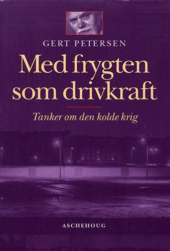 Med frygten som drivkraft : tanker om den kolde krig