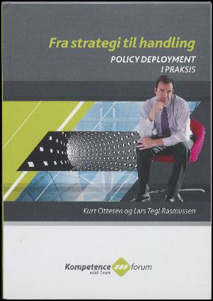 Fra strategi til handling : policy deployment i praksis