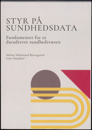 Styr på sundhedsdata : fundamentet for et datadrevet sundhedsvæsen