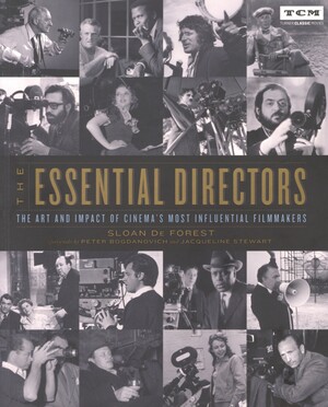 The essential directors : the art and impact of cinema's most influential filmmakers