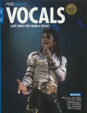 Male vocals grade 6 : performance pieces, technical exercises and in-depth guidance for Rockschool examinations