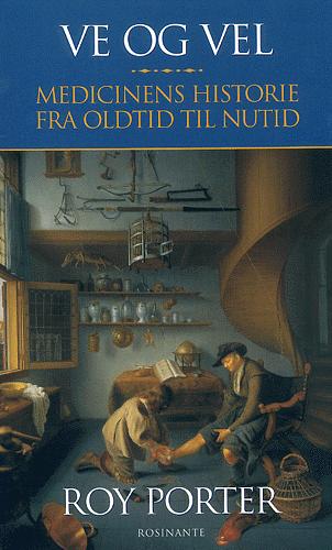 Ve og vel - medicinens historie fra oldtid til nutid