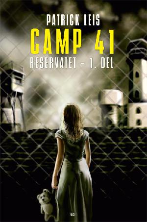 Camp 41. 1. del : Reservatet