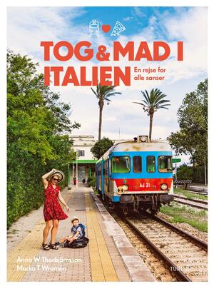 Tog & mad i Italien : en rejse for alle sanser