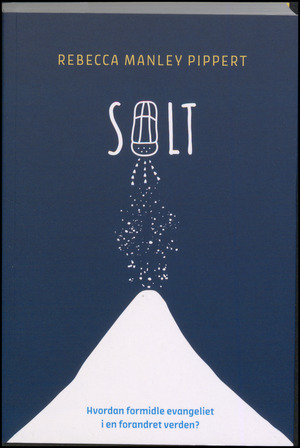 Salt : hvordan formidle evangeliet i en forandret verden?