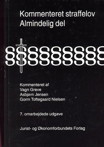 Kommenteret straffelov. Almindelig del : lovbekendtgørelse nr. 1028 af 22. august 2013 af Straffeloven af 15. april 1930, kap. 1-11 (§§ 1-97c)