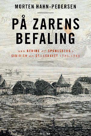 På zarens befaling : med Bering og Spangsberg i Sibirien og Stillehavet 1725-1743