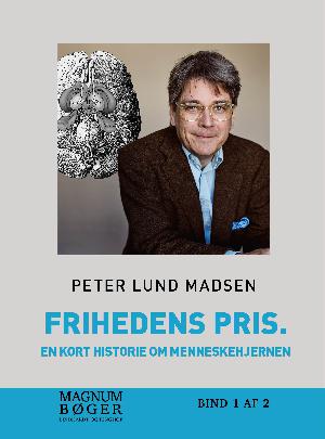 Frihedens pris - en kort historie om menneskehjernen. Bind 2