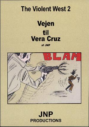 The violent west. Bind 2 : Vejen til Vera Cruz