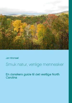 Smuk natur, venlige mennesker : en danskers guide til det vestlige North Carolina