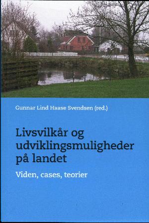 Livsvilkår og udviklingsmuligheder på landet : viden, cases, teorier