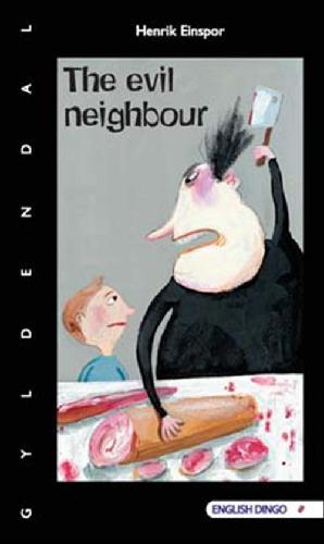 The evil neighbour