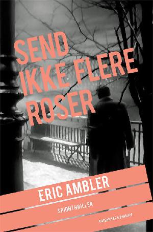 Send ikke flere roser : spionthriller