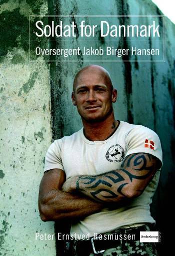 Soldat for Danmark : oversergent Jakob Birger Hansen