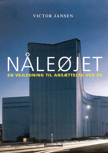 Nåleøjet : en vejledning til ansættelse ved EU