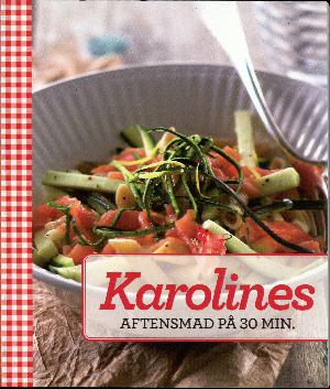 Karolines aftensmad på 30 min.