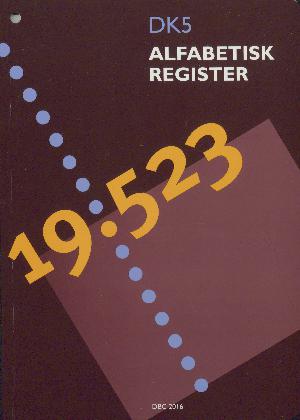 DK5. Alfabetisk register : decimalklassedeling. Årgang 2016