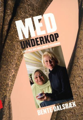 Med underkop : livet med min muslimske svigermor