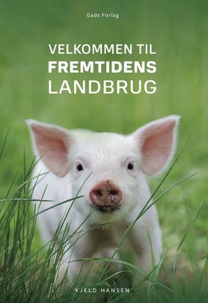 Velkommen til fremtidens landbrug