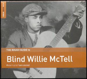 The rough guide to Blind Willie McTell : reborn and remastered