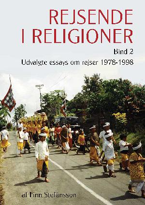Rejsende i religioner. Bind 2 : Udvalgte essays om rejser 1978-1998