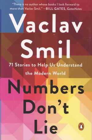 Numbers don't lie : 71 stories to help us understand the modern world