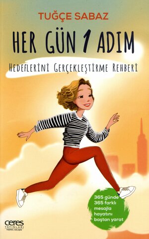 Her gün 1 adım : hedeflerini gerçekleştirme rehberi