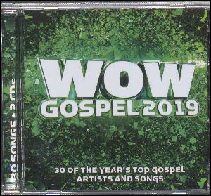 WOW gospel 2019 : 30 of the year's top gospel artists and songs