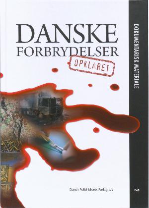 Danske forbrydelser - opklaret. Bind 2