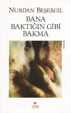 Bana baktığın gibi bakma