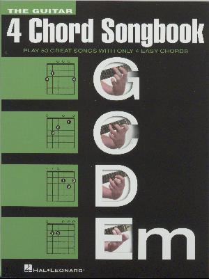 The guitar 4 chord songbook : play 50 great songs with only 4 easy chords