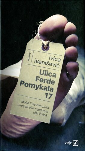 Ulica Ferde Pomykala 17 : može li se dva puta umrijeti ako nijednom nisi živio?