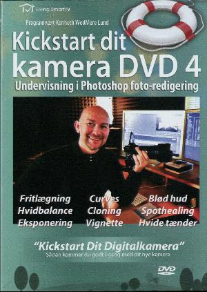 Kickstart dit kamera. Dvd 4 : Undervisning i Photoshop foto-redigering
