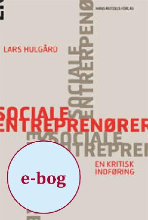 Sociale entreprenører : en kritisk indføring