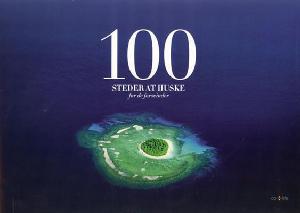 100 steder at huske - før de forsvinder