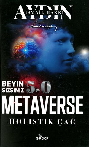 Metaverse Holistik Çağ : beyin sizsiniz 5.0