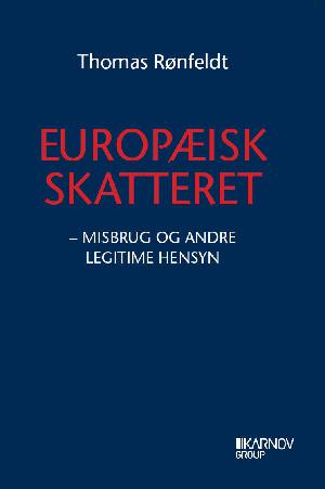 Europæisk skatteret. Bind 1 : Misbrug og andre legitime hensyn