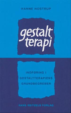 Gestaltterapi : indføring i gestaltterapiens grundbegreber