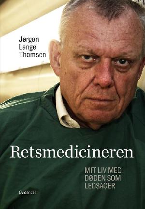 Retsmedicineren : mit liv med døden som ledsager