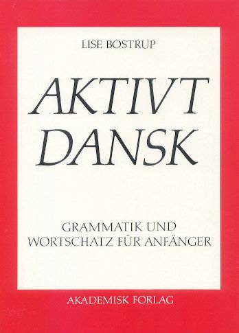 Aktivt dansk : Grammatik und Wortschatz für Anfänger