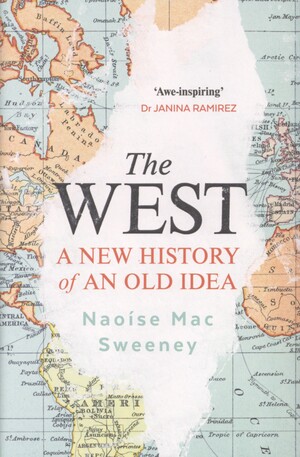 The West : a new history of an old idea
