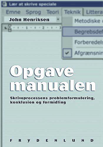 Opgavemanualen : skriveprocessens problemformulering, konklusion og formidling