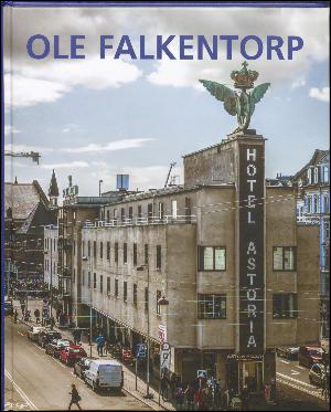 Huse til tiden : en fortælling om arkitekten Ole Falkentorp