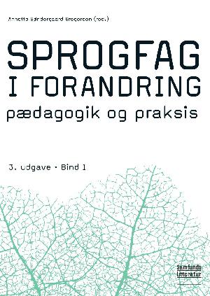 Sprogfag i forandring : pædagogik og praksis. Bind 1