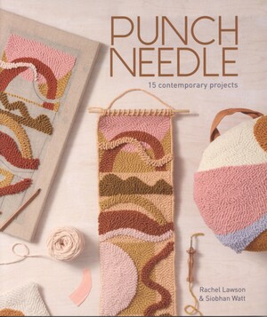 Punch needle : fifteen contemporary projects