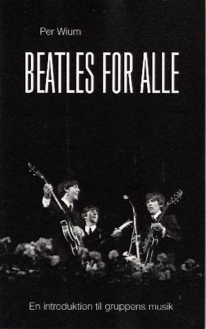 Beatles for alle : en introduktion til gruppens musik