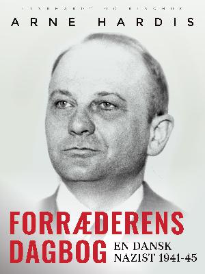 Forræderens dagbog : en dansk nazist 1941-45