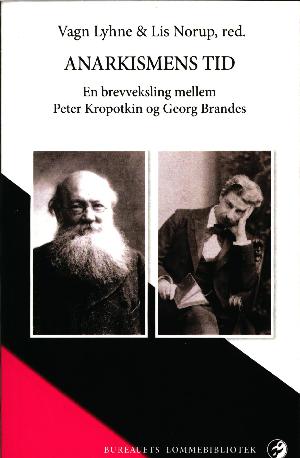 Anarkismens tid : en brevveksling mellem Peter Kropotkin og Georg Brandes