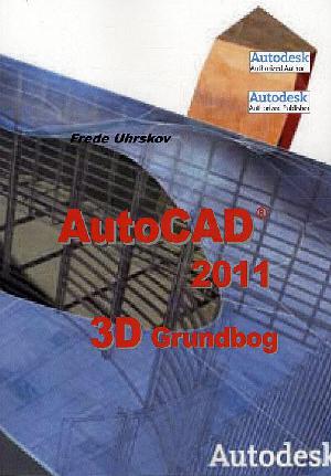 AutoCAD 2011 - 3D grundbog